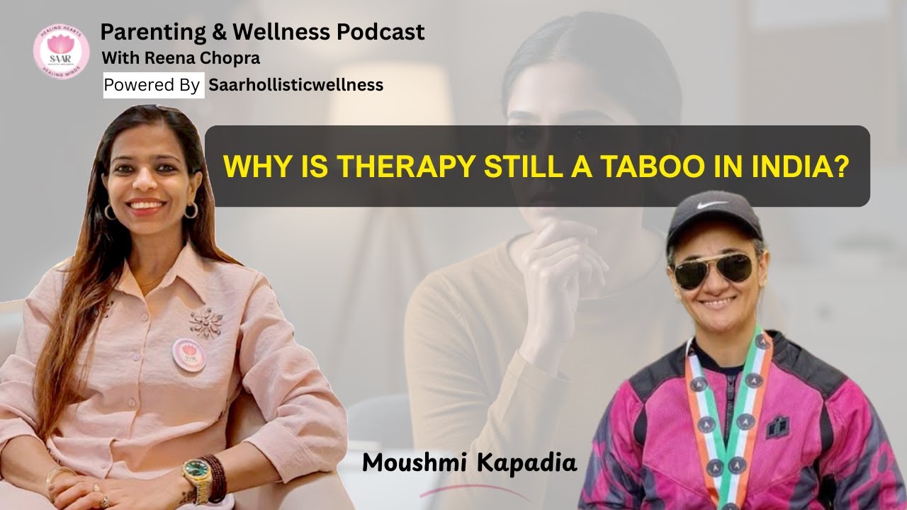 Why Is Therapy Still a Taboo in India? | Reena Chopra x Moushami Kapadia | Saar Holistic Wellness