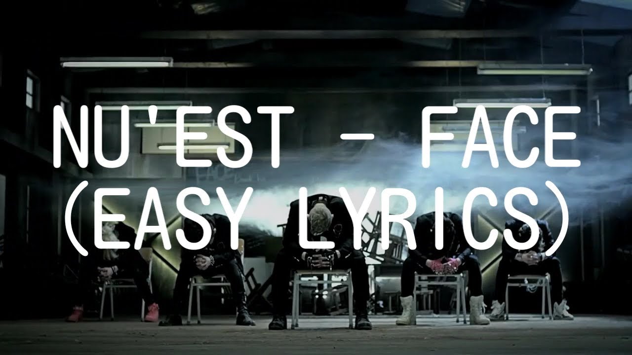 NU'EST - FACE (EASY LYRICS)