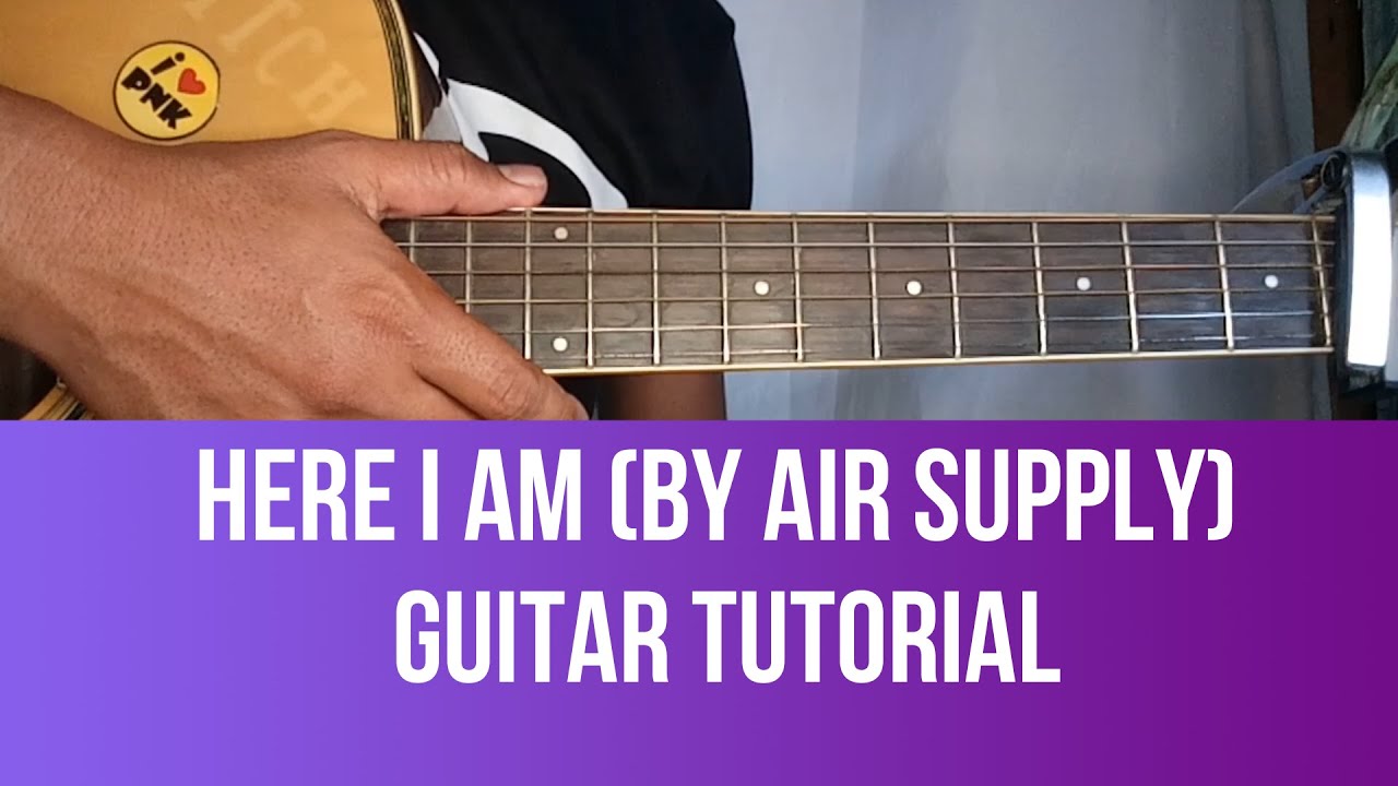 HERE I AM (by Air Supply) GUITAR TUTORIAL by Pareng Mike