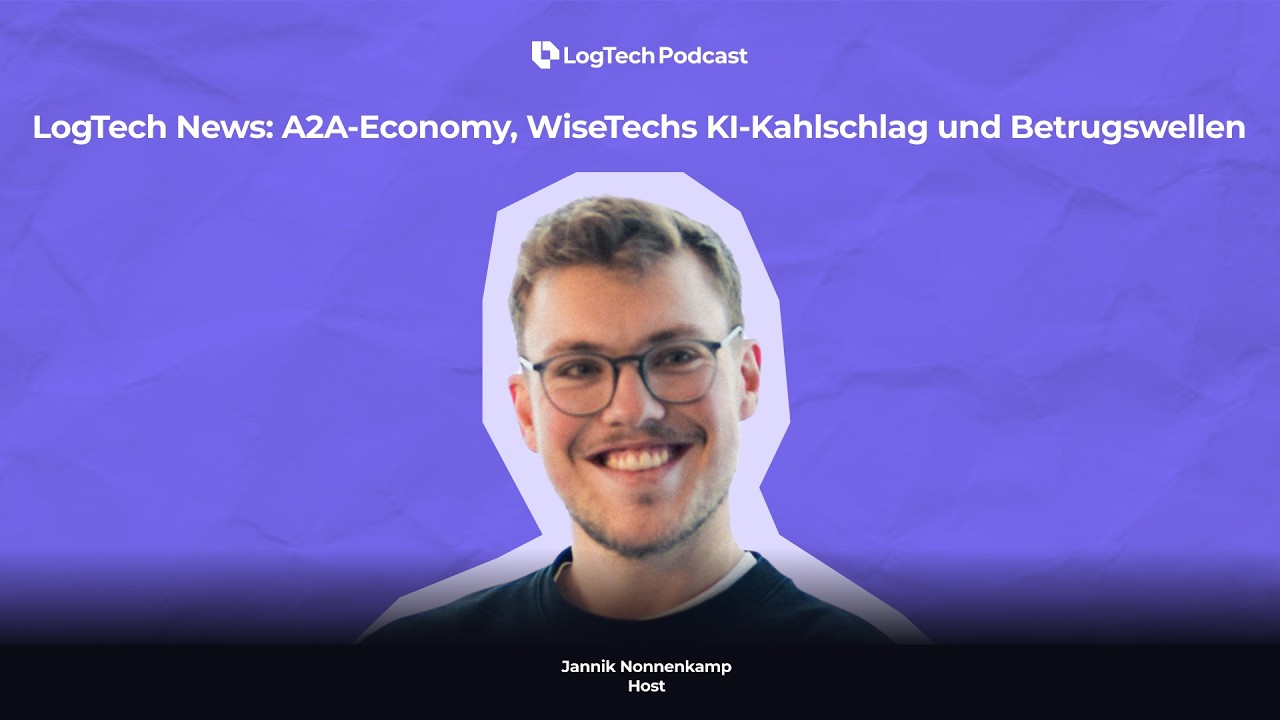 LogTech News: Die A2A-Economy, WiseTechs KI-Kahlschlag und neue Betrugswellen