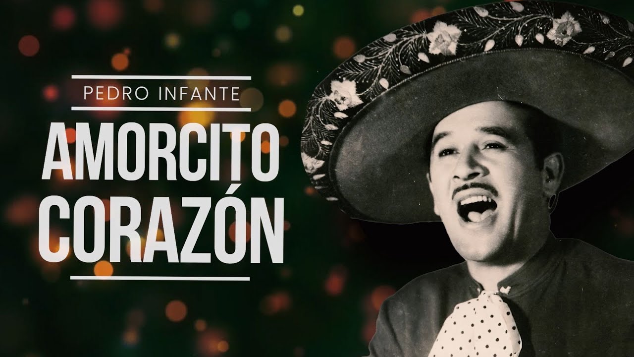 Pedro Infante - Amorcito Coraz&oacute;n (Video con Letra)