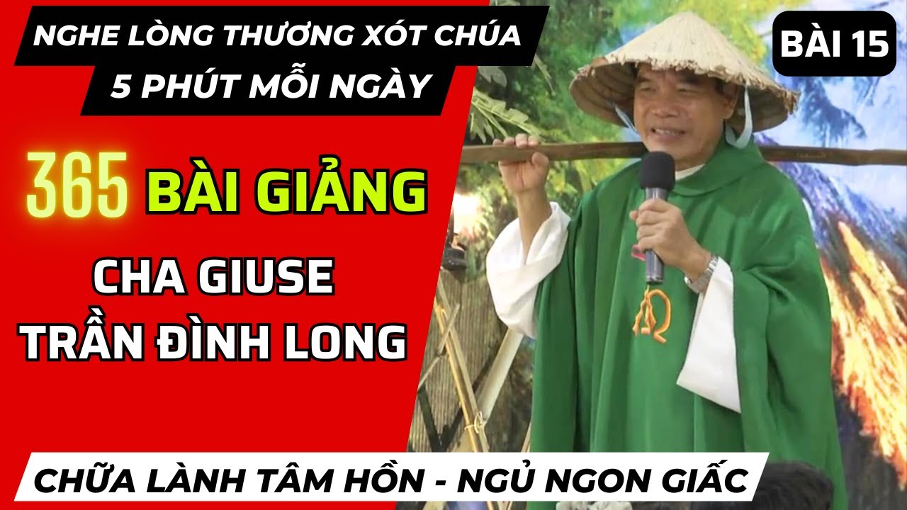 Bài giảng Cha Long tại GĐTM [Bài 15]: Nhiều người được Ơn Chữa Lành | Lòng Thương Xót Chúa