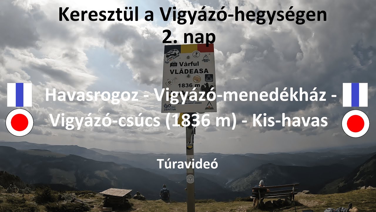 Túravideó: Keresztül a Vigyázó-hegységen 2. nap: Havasrogoz tanyák – Vigyázó-csúcs - Kis-havas