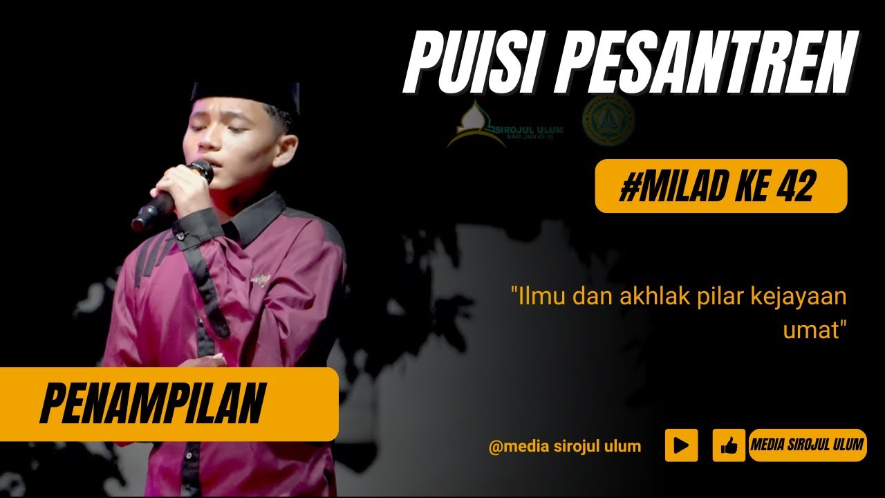 “PUISI PESANTREN” GRAND OPENING MILAD PONPES SIROJUL ULUM YANG KE 42
