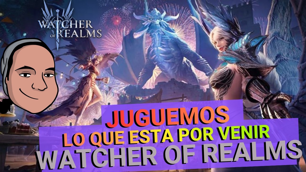 Watcher of Realms - Juguemos y platiquemos