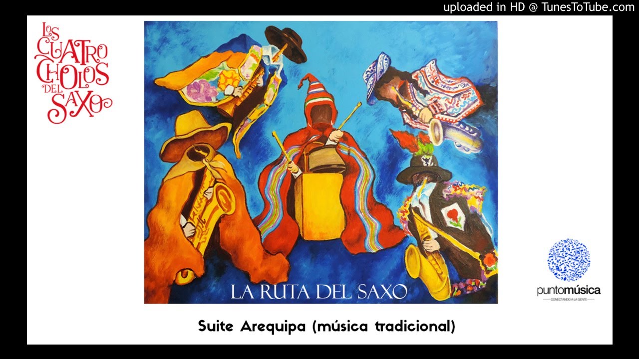 Los Cuatro Cholos del Saxo - Suite Arequipa