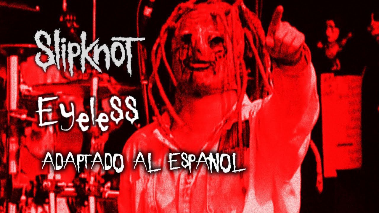 Eyeless - Slipknot Adaptado al Español (Cover)