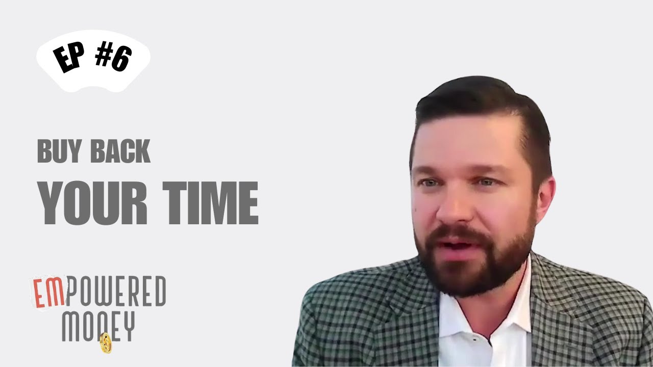 Buy Back Your Time | EmPowered Money