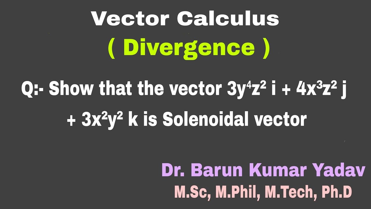 Divergence | solenoidal  vector | vector calculus | part 7 |#barunmaths