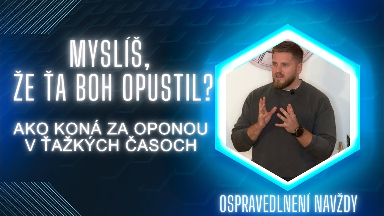 Myslíš, že ťa Boh opustil?  - Ako koná za oponou v ťažkých časoch