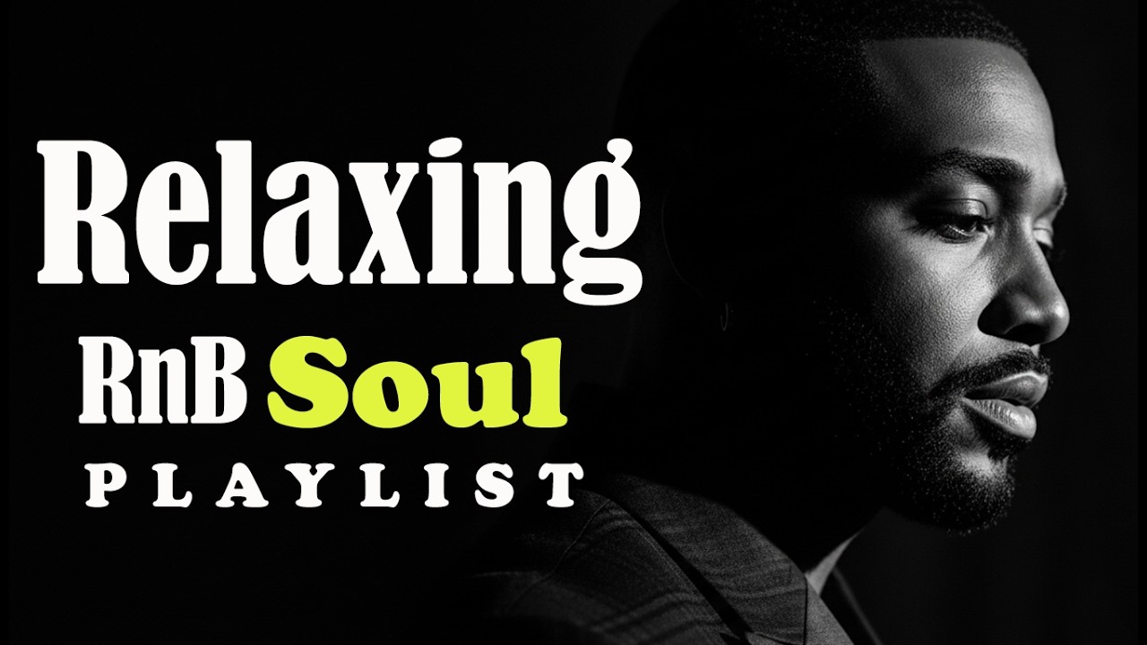 Soft RnB & Soul for Night Time Relaxation 🌙 #29