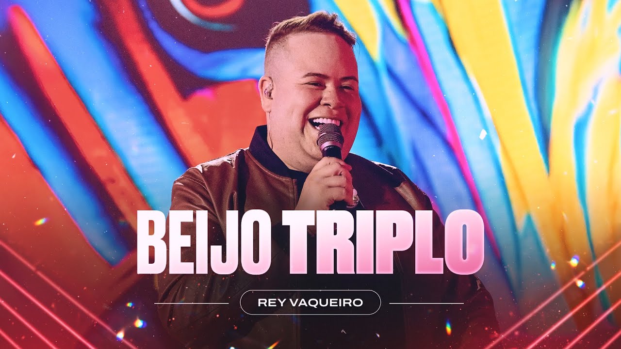 BEIJO TRIPLO - Rey Vaqueiro (Forr&oacute; e Vaquejada)