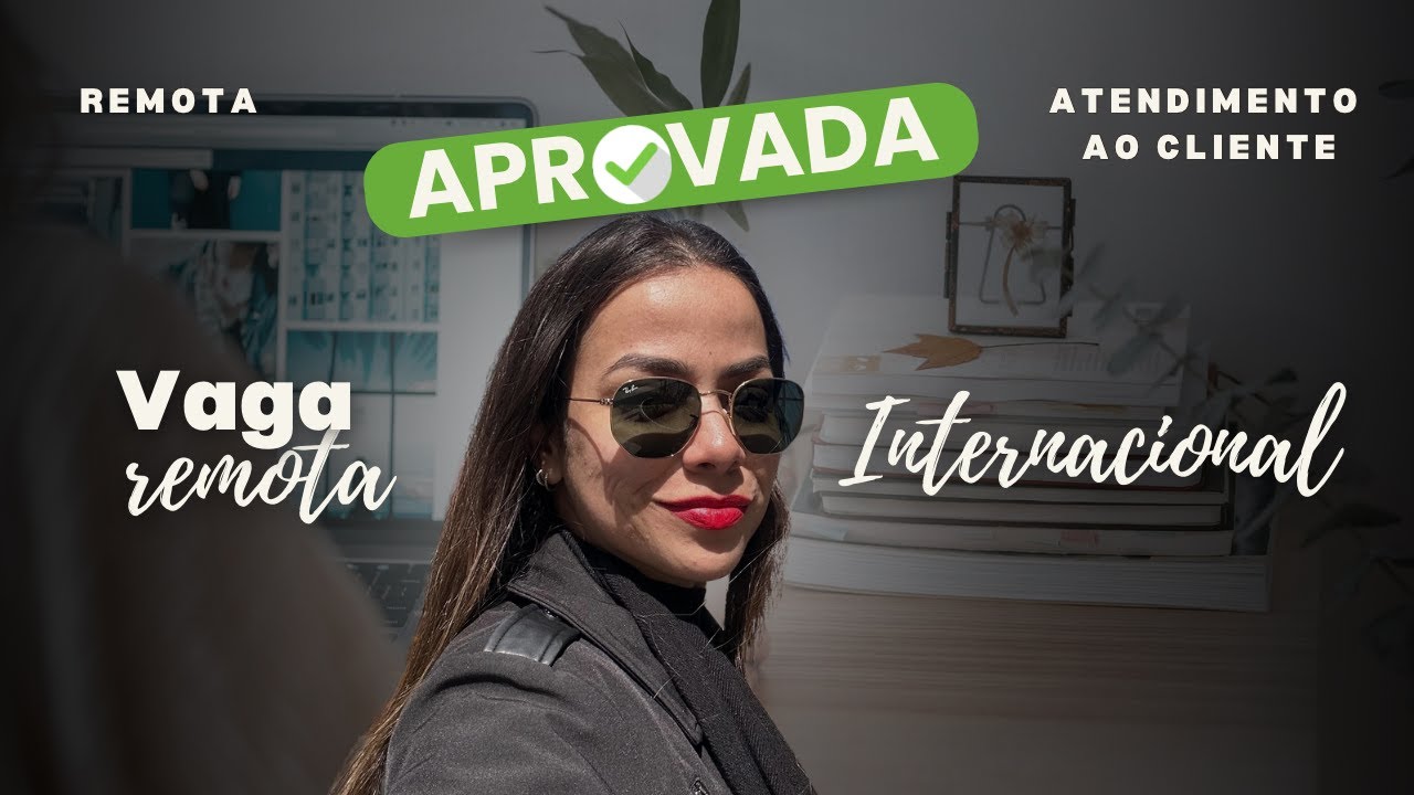 Aprovada para vaga remota internacional (com transição de carreira)