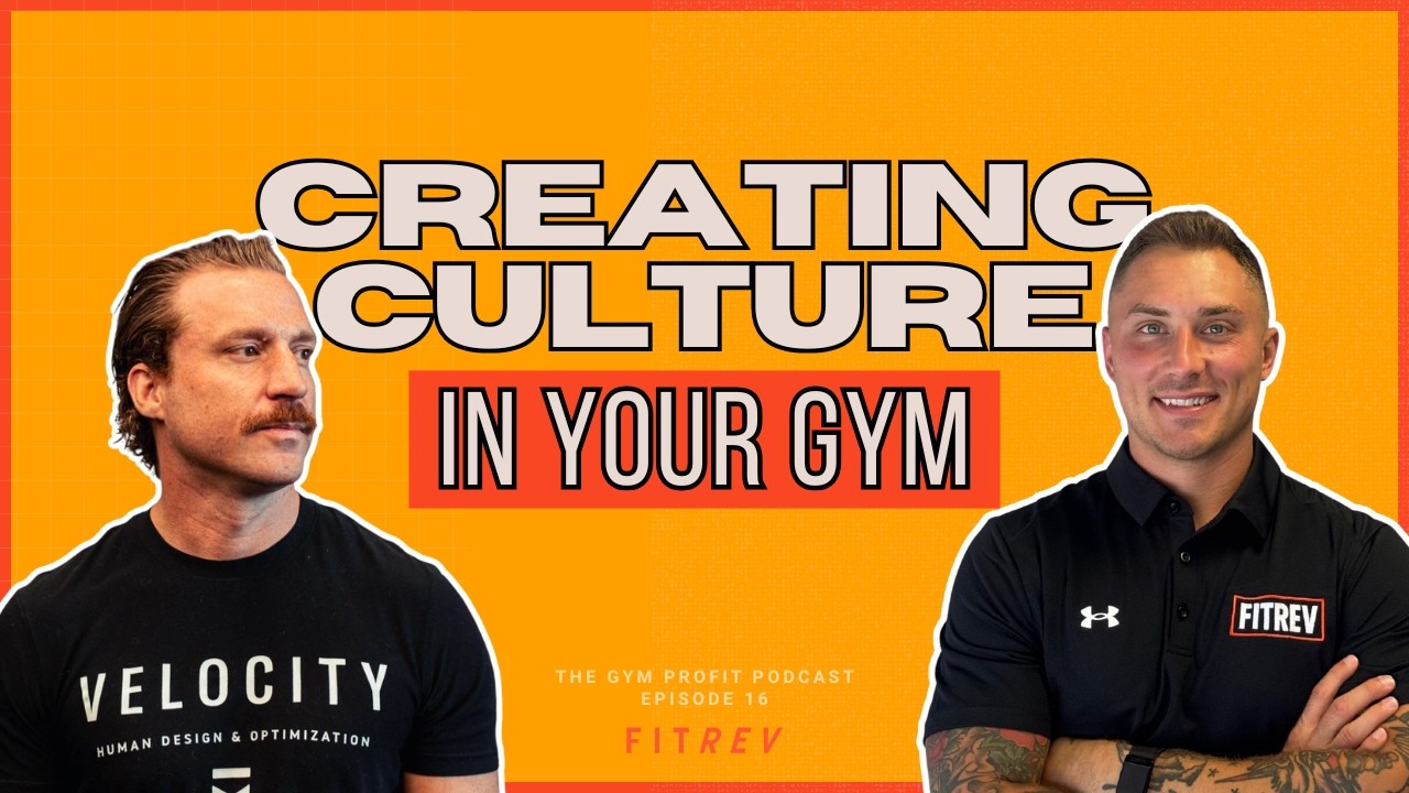 Creating Culture In Your Gym | Episode 16