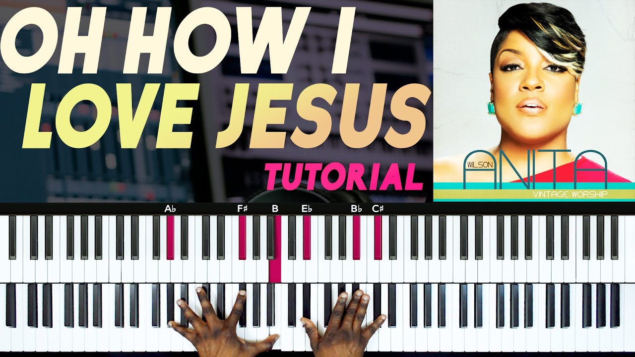 Oh How I Love Jesus (Anita Wilson) Breakdown