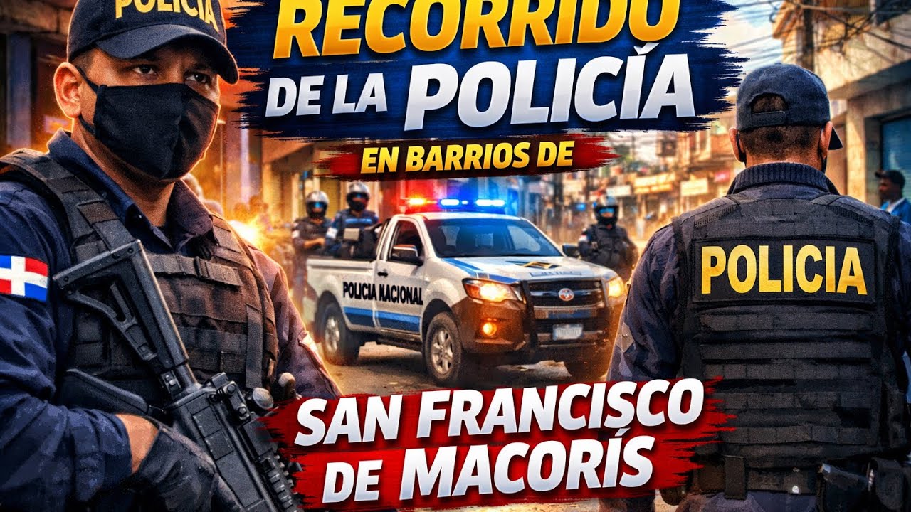 OPERATIVO  DE LA POLICIA EN SAN FRANCISCO DE MACORIS