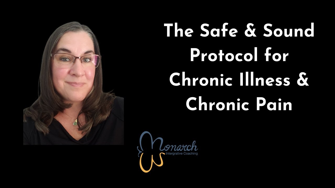 How the Safe and Sound Protocol Can Help You Recover from Chronic Illness and Chronic Pain!