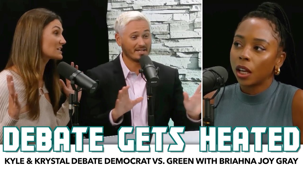 Breakdown: Kyle & Krystal Get In HEATED Debate Over Voting Democrat vs. Green With Briahna Joy Gray