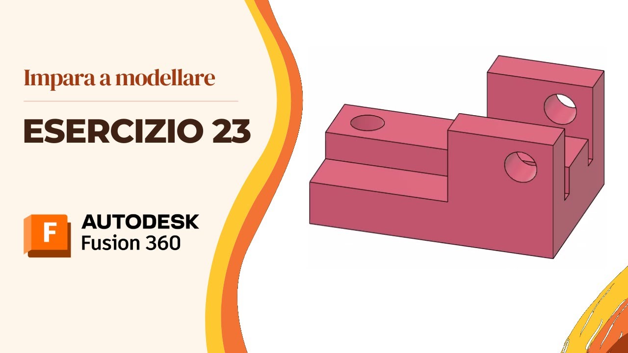 Tutorial Fusion 360  Impara a modellare: Esercizio 23 - Blocco di fissaggio con doppio foro passante