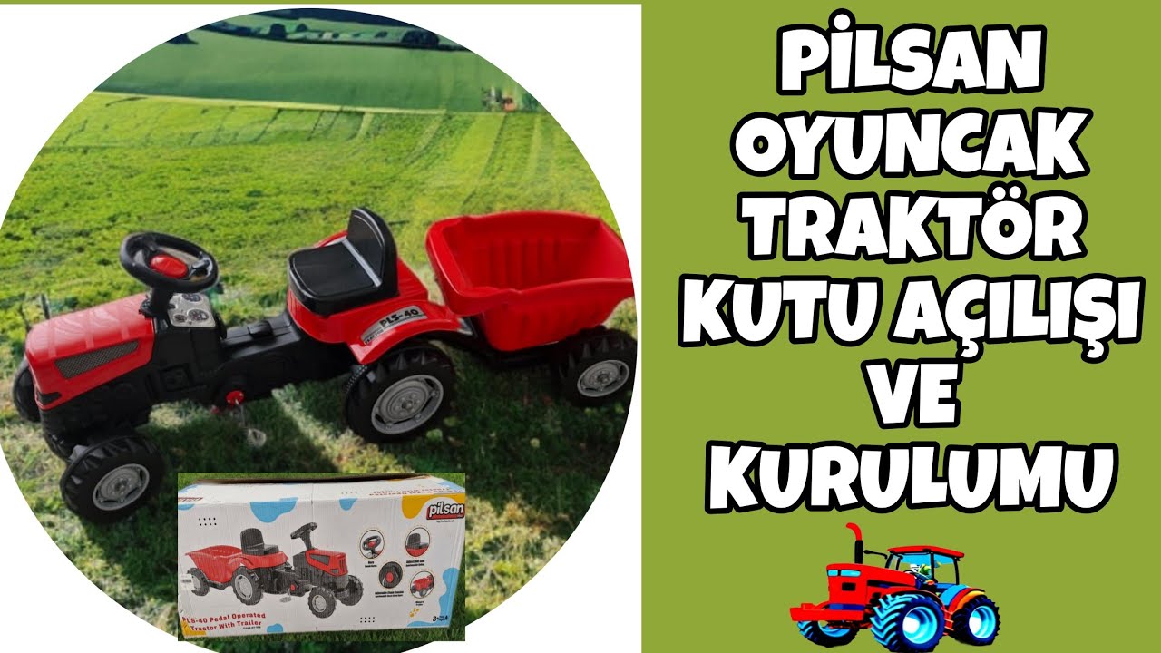 BU TRAKTÖR  EFSANE ! 🚜 Pilsan Oyuncak Traktör Kutu Açılışı ve Kurulumu #Pilsan #oyuncak