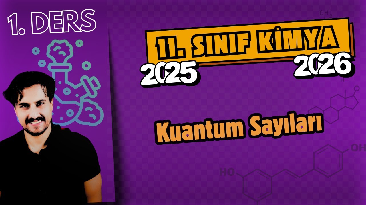 🧪 11. Sınıf Kimya | 1. Ders | Kuantum Sayıları | 2025 - 2026 | 