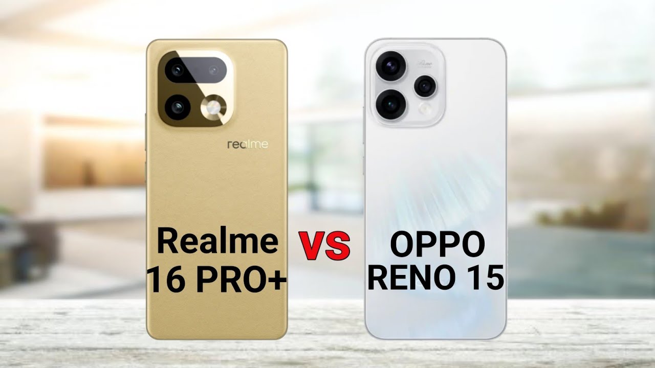Realme 16 Pro Plus vs Oppo Reno 15