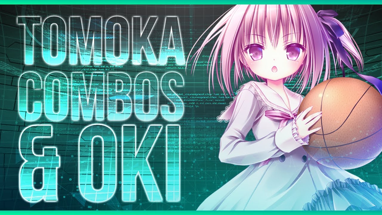 DFCI: Standard Tomoka Combos & Oki Setups
