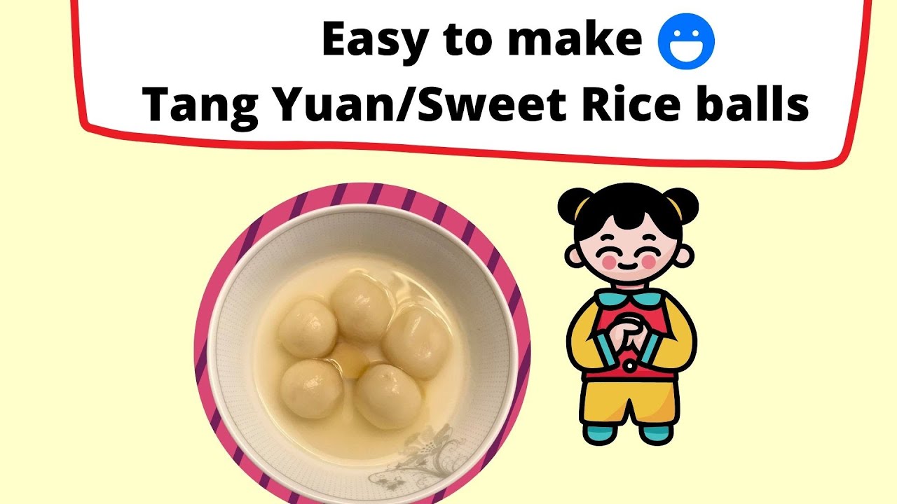 What does TANG YUAN , the Sweet Chinese Glutinous Rice Ball mean ?