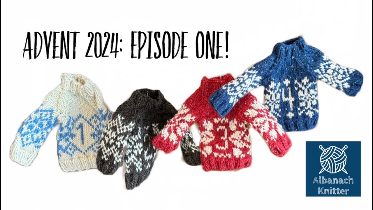 Albanach Knitter Vlogmas 2024 - Episode 1