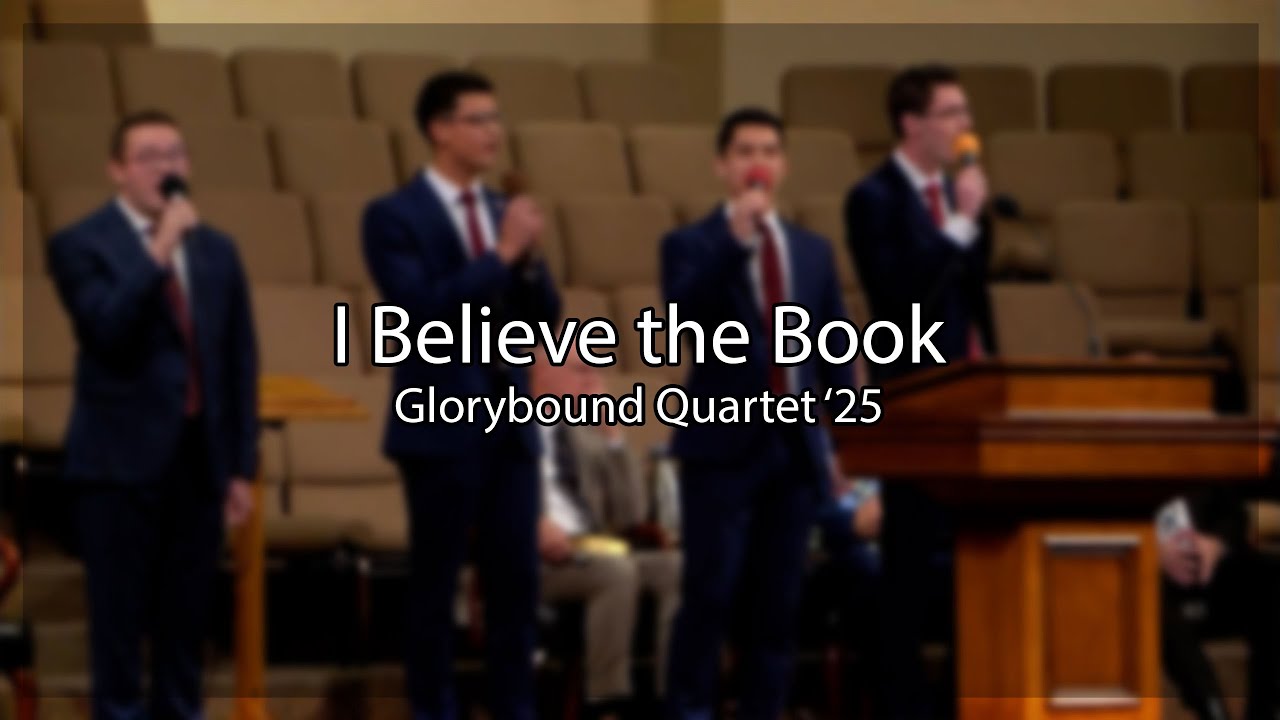 I Believe the Book - Glorybound Quartet '25 - Heartland Baptist Bible College