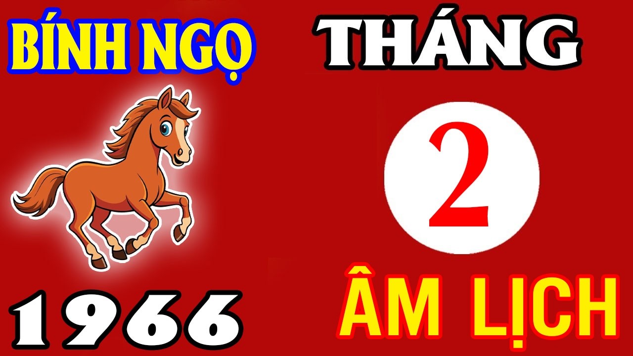 VẬN TRỜI ĐỔI CHIỀU – TUỔI BÍNH NGỌ 1966 Tháng 2 ÂM LỊCH DỄ XẢY RA BIẾN CỐ BẤT NGỜ!