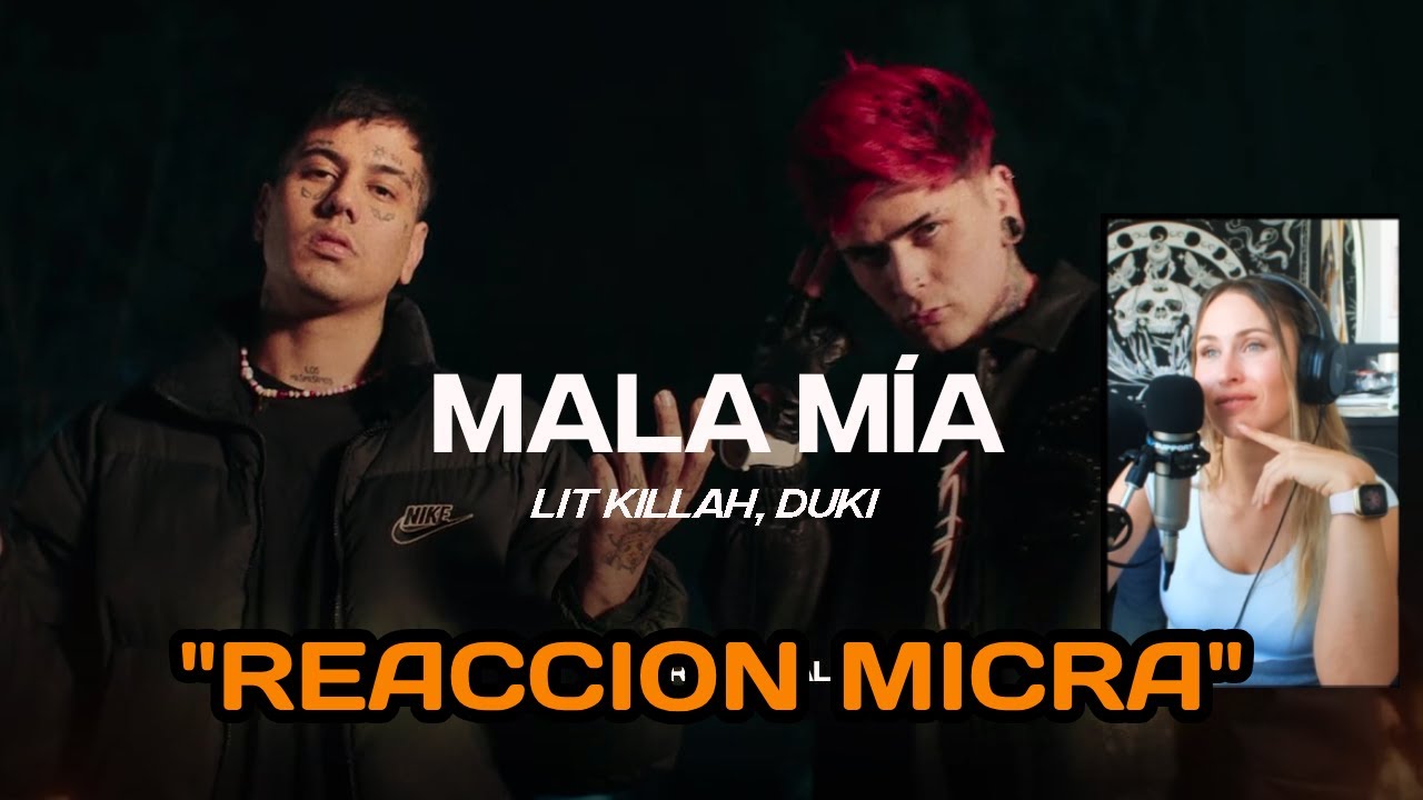 MICRA REACCIONA A LITKILLAH ft DUKI - MALA MIA