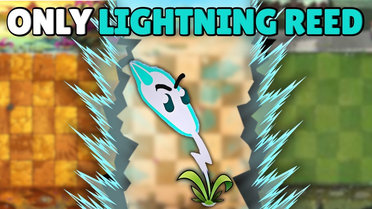 Can A MAX Level Lightning Reed Solo ALL of PvZ2?