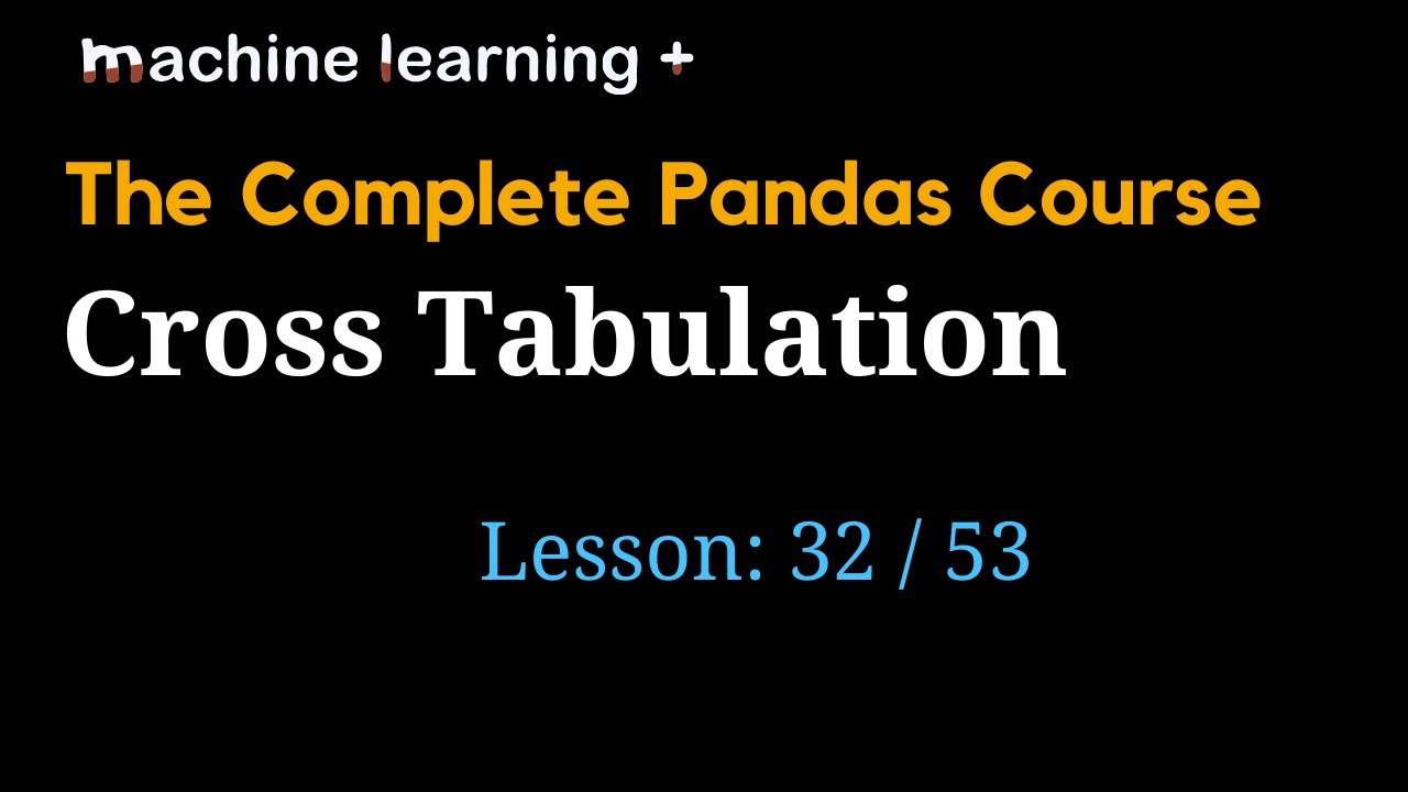 Cross Tabulation in Pandas | #32 of 53: The Complete Pandas Course
