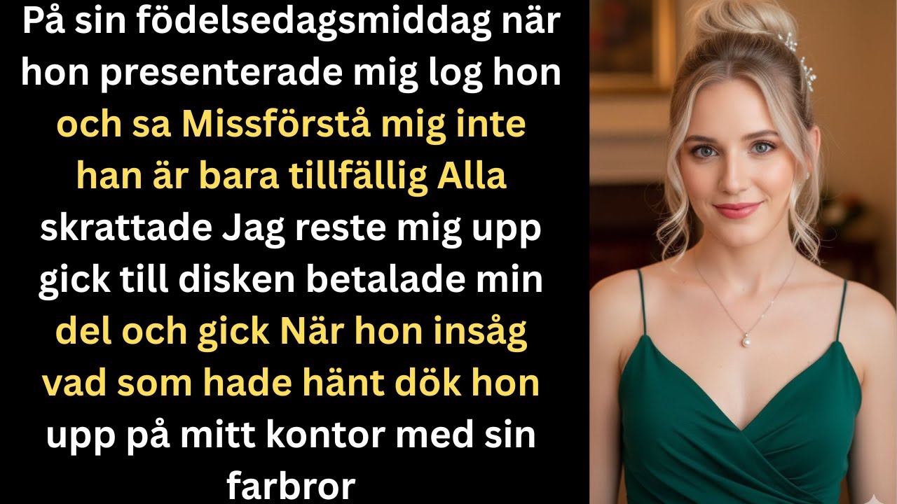 På Hennes Födelsedagsmiddag Log Hon Och Sa Missförstå Inte Han Är Bara