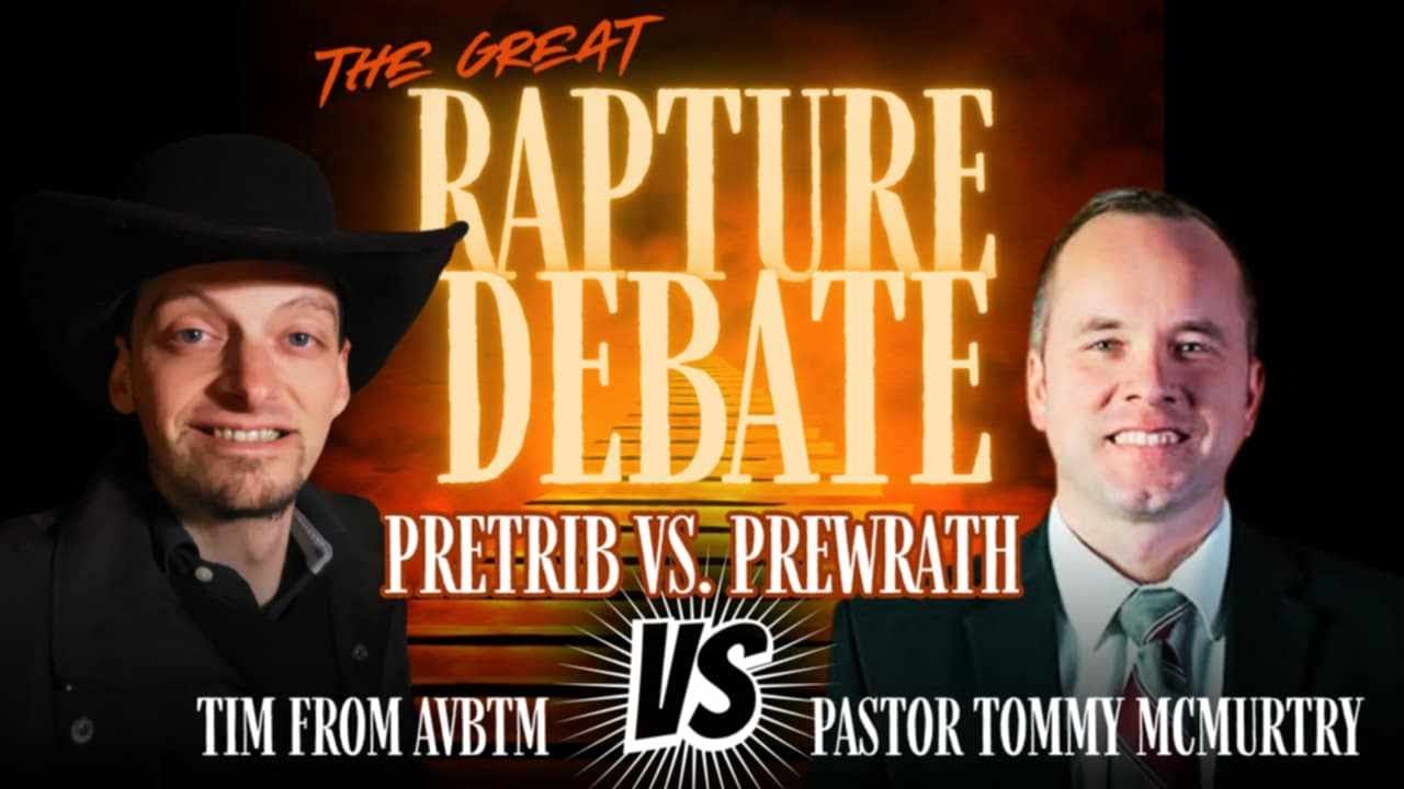 The Great Rapture Debate | Pre-Trib vs. Pre-Wrath - Tim (AVBTM) vs. Pastor Tommy McMurtry