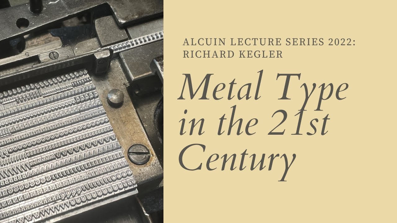 Richard Kegler: Metal Type in the 21st Century | '22 Lecture Series