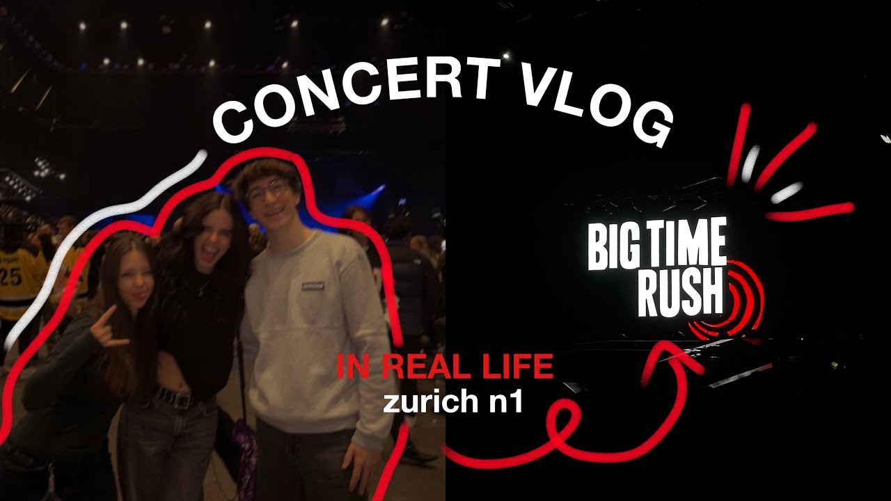 BIG TIME RUSH IN REAL LIFE CONCERT VLOG (zurich n1)