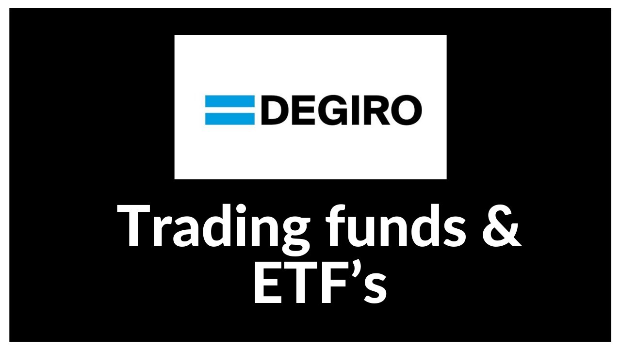 Trading Investment Funds & ETF's - A Degiro Tutorial
