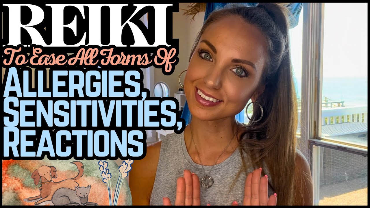 Reiki To Ease Allergies, Sensitivities & Allergic Reactions