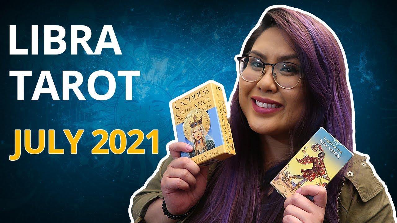LIBRA TAROT JULY 2021