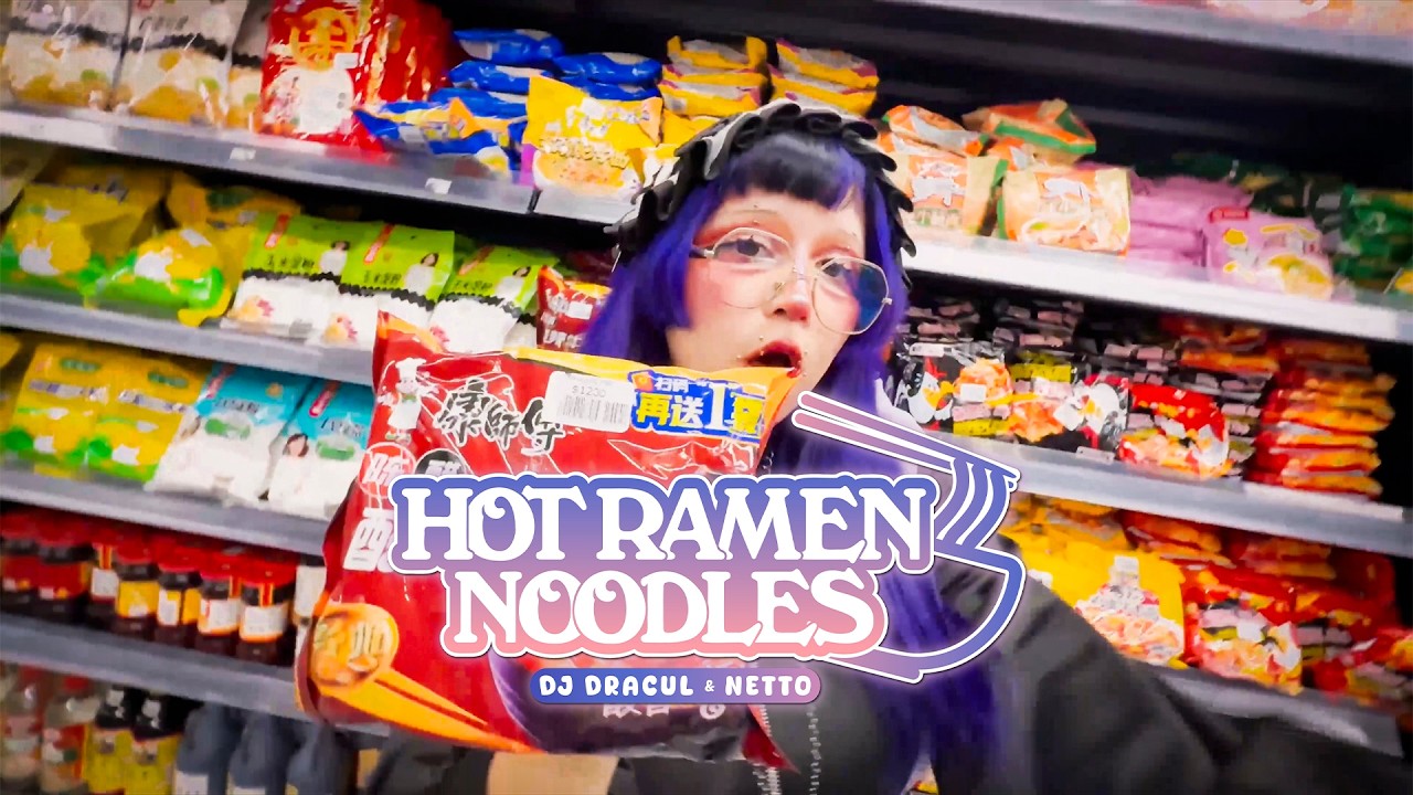 HOT RAMEN NOODLES 🍜 @DJDraculuk & Netto 【MV】