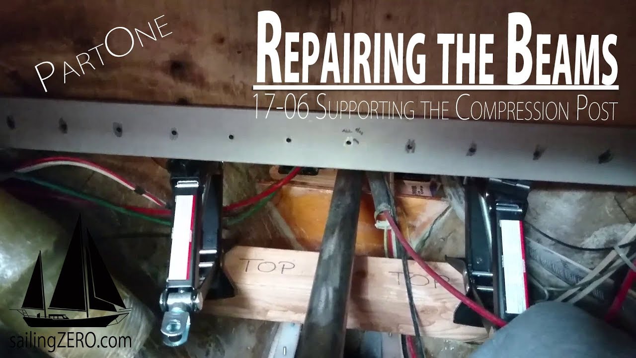 17-06_Repairing the Beams - supporting the Compression Post-Part I (sailing ZERO)