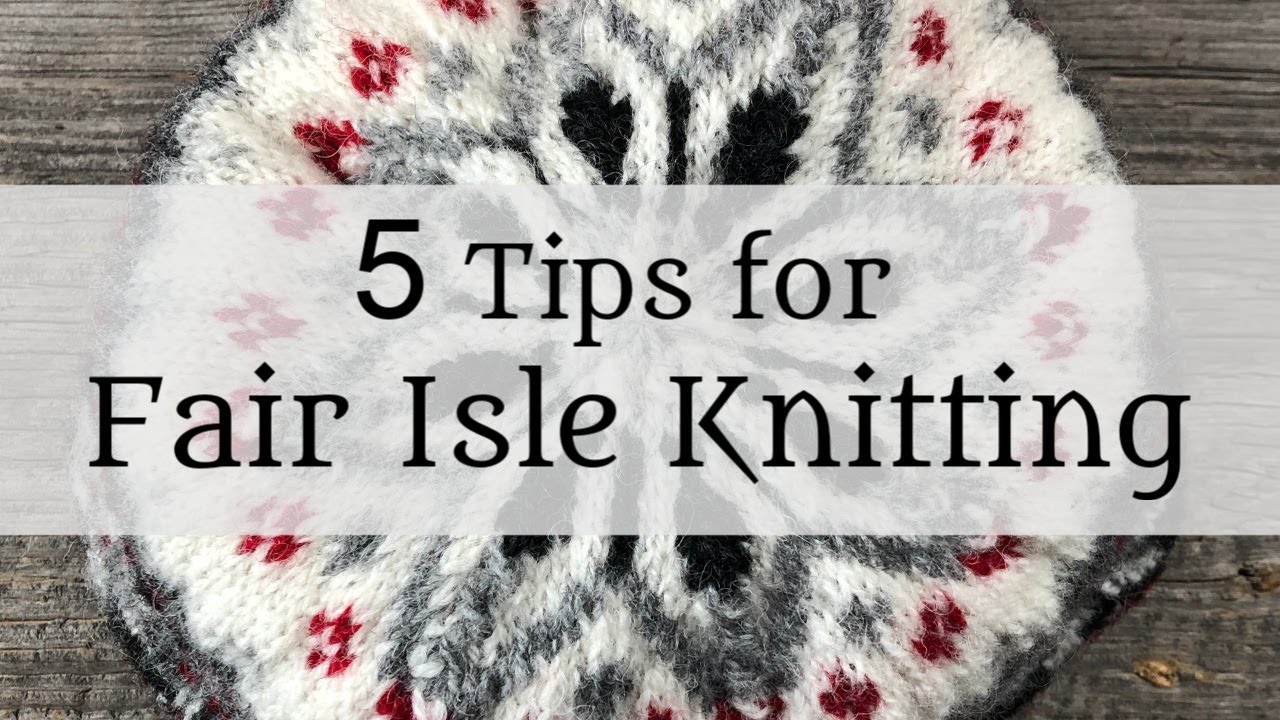 5 Tips for Fair lsle Knitting
