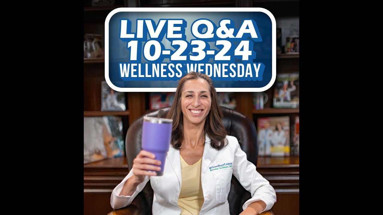 LIVE W/ Dr. G @GoodbyeLupus Wellness Wednesday 10/23/24