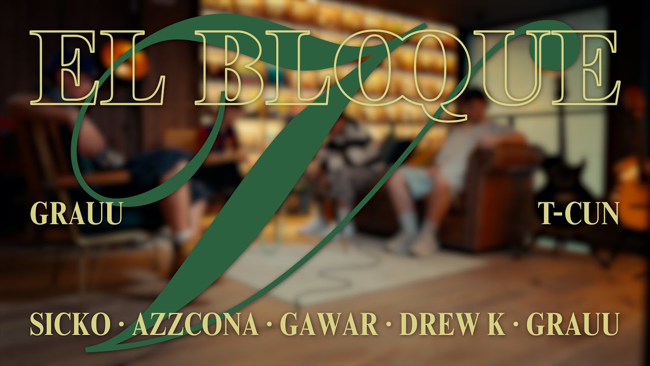 EL BLOQUE V. Sicko, Azzcona, Gawar, Drew K y Grauu (Prod. T-Cun y Grauu)