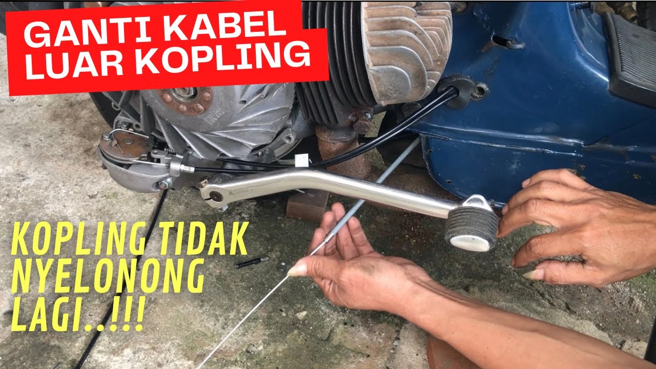 Ganti kabel luar kopling….kopling jadi enteng dan tidak nyelonong