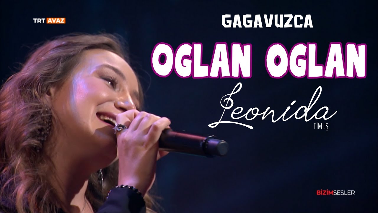 Leonida - Oglan oglan  yalabık çoban (Gagavuzca)TRT AVAZ