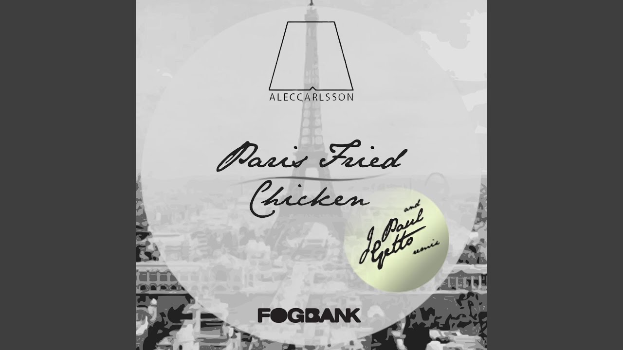 Paris Fried Chicken (J Paul Getto Remix)