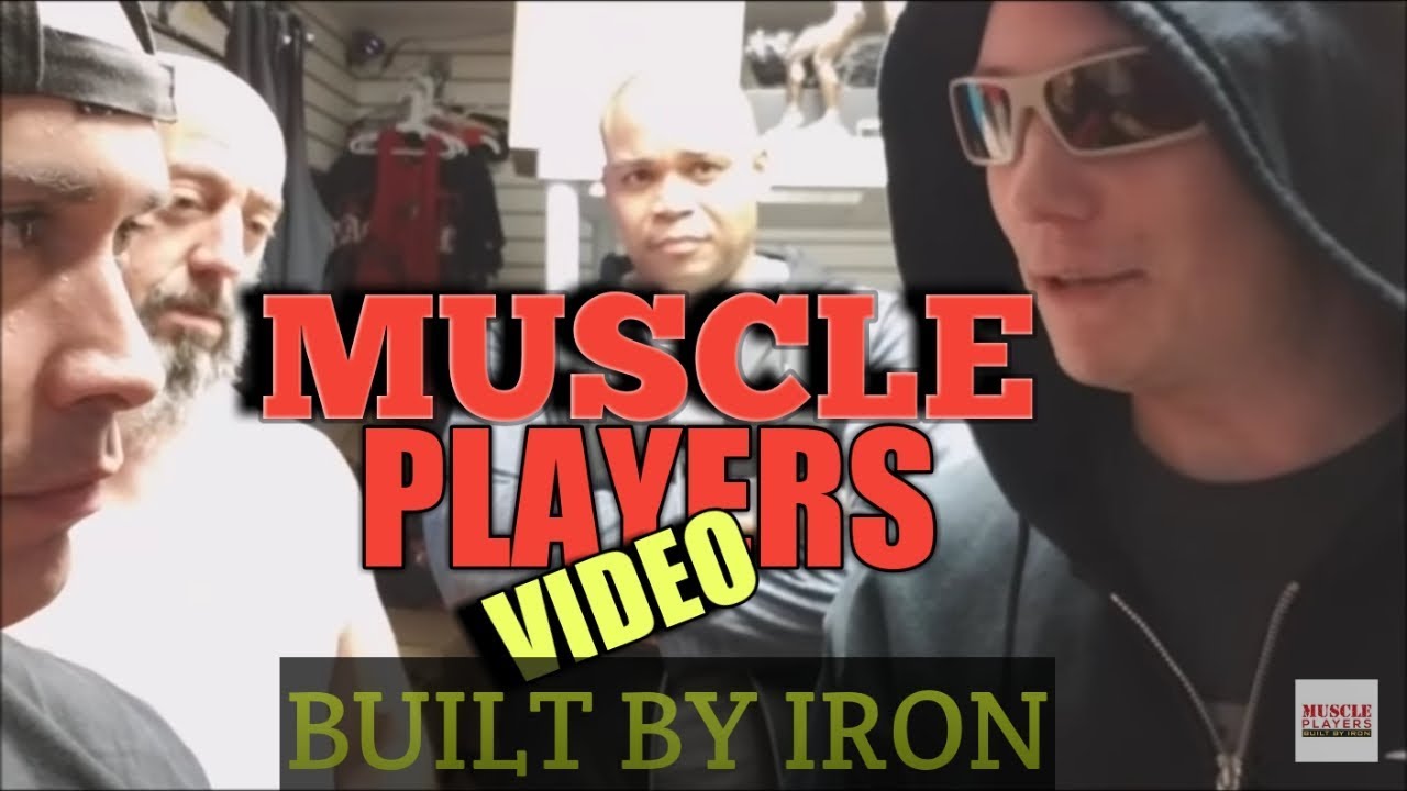 MUSCLE PLAYERS : BUILT BY IRON